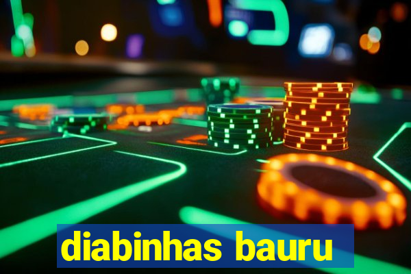 diabinhas bauru